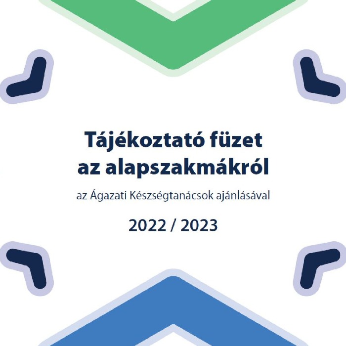 Megjelent az alapszakmákat bemutató kiadvány frissített, 2022/2023. tanévre szóló változata.